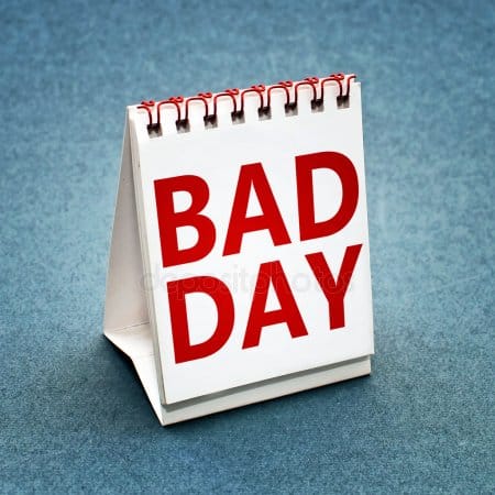 bad day